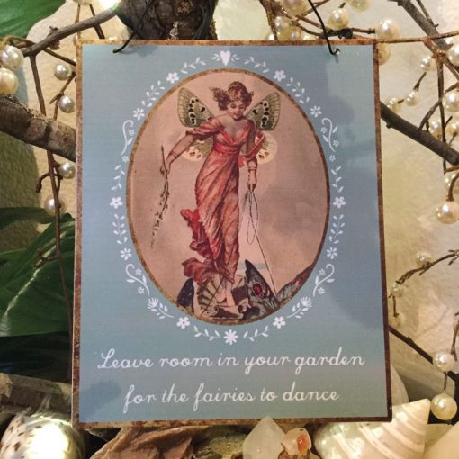 leave room in your garden for the fairies to dance